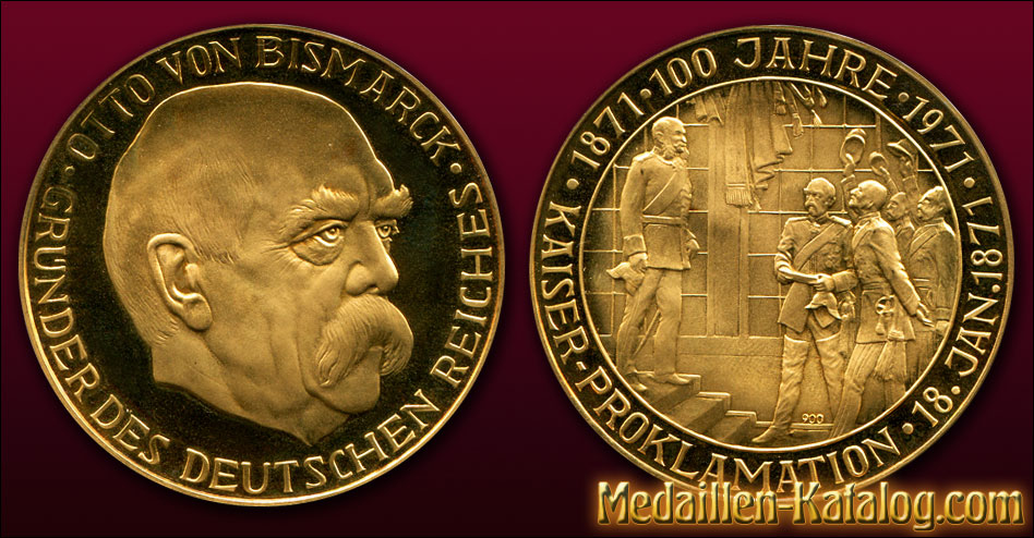 Otto von Bismarck - Gründer des Deutschen Reiches - 100 Jahre Kaiser-Proklamation 18. Jan 1871-1971 | Gold & Silber Medaille Münze Gedenkmedaille Gedenkmünze